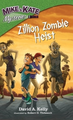 Zillion Zombie Heist by Kelly, David A.