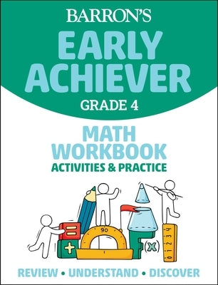 Barron's Early Achiever: Grade 4 Math Workbook Activities & Practice by Barrons Educational Series