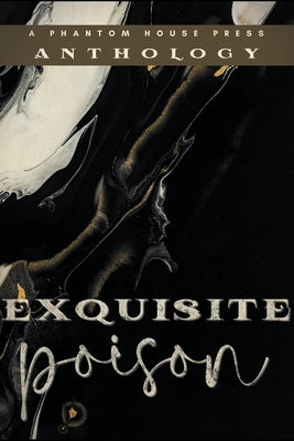 Exquisite Poison by Press, Phantom House