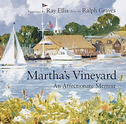 Martha's Vineyard: An Affectionate Memoir by Ellis, Ray G.