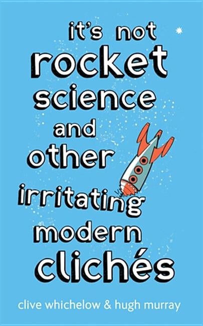 It's Not Rocket Science by Whichelow, Clive