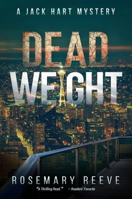 Dead Weight: A Jack Hart Mystery by Reeve, Rosemary