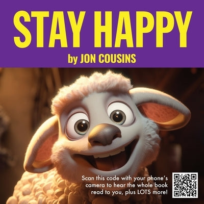 Stay Happy - Pictures and Read-Along Sound - An Interactive Happiness Book - Raise Happy Kids! by Cousins, Jon