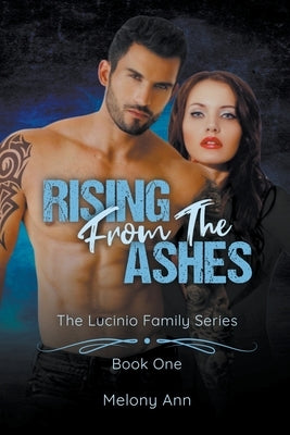 Rising From The Ashes by Ann, Melony