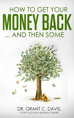 How To Get Your Money Back ... And Then Some by Davis, Anna Yaremenko