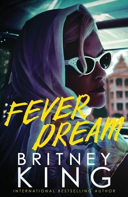 Fever Dream: A Psychological Thriller by King, Britney