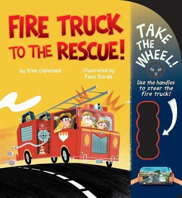 Fire Truck to the Rescue! by Copeland, Alan