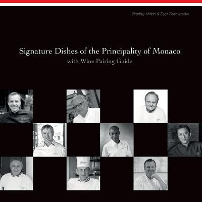 Signature Dishes of the Principality of Monaco with Wine Pairing Guide by Szemerszky, Zsolt