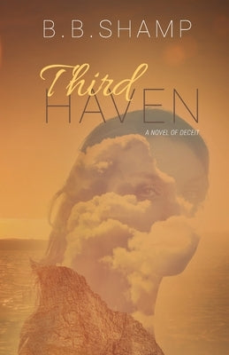 Third Haven: A Novel of Deceit by Shamp, B. B.