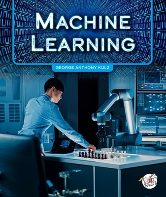 Machine Learning by Kulz, George Anthony