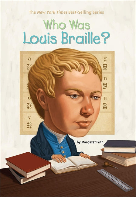 Who Was Louis Braille? by Frith, Margaret