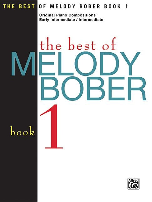 The Best of Melody Bober, Bk 1: Original Piano Compositions by Bober, Melody