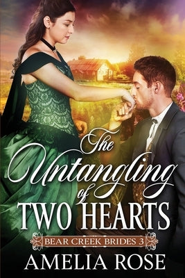 The Untangling of Two Hearts by Rose, Amelia