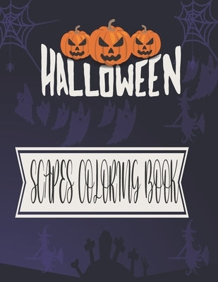 Halloween Scapes Coloring Book: Halloween Coloring Book for Kids by Coloring Books