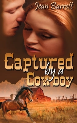 Captured by a Cowboy by Barrett, Jean