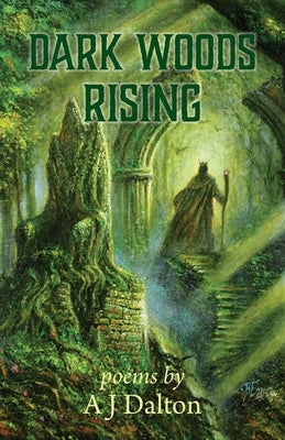 Dark Woods Rising by Dalton, A. J.