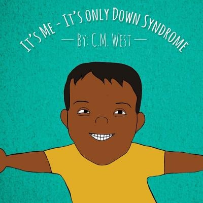 It's Me - It's Only Down Syndrome (Male Version) by Williams, Iris M.