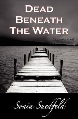 Dead Beneath the Water by Suedfeld, Sonia