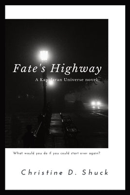 Fate's Highway by Shuck, Christine D.