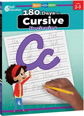 180 Days(tm) Cursive: Beginning: Practice, Assess, Diagnose by Shell Education