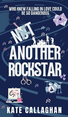 Not Another Rockstar: A Romantic Suspense Novel by Callaghan, Kate