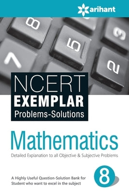 NCERT EXEMPLAR Problems-Solutions Mathematics Class 8th by Arihant, Experts