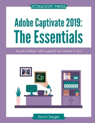 Adobe Captivate 2019: The Essentials (4th Edition) by Siegel, Kevin