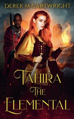 Tahira The Elemental by Cartwright, Derek M.