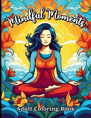 Mindful Moments by Daniel, Dessiah M.