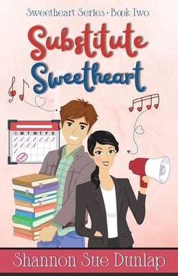 Substitute Sweetheart by Dunlap, Shannon Sue