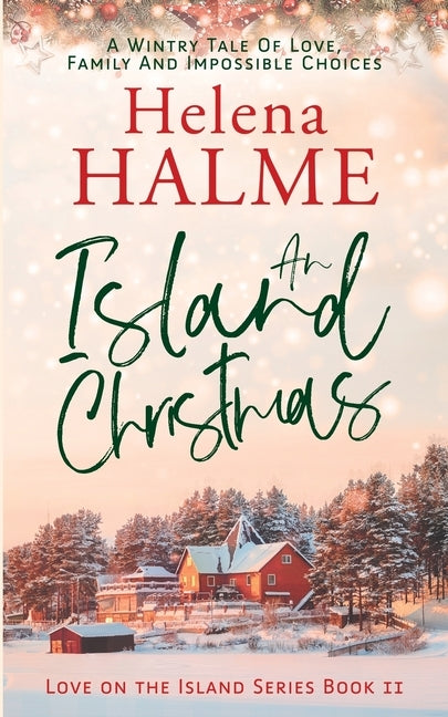 An Island Christmas: A Wintry Tale of Love, Family and Impossible Choices by Halme, Helena