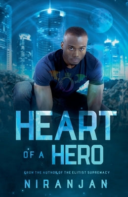 Heart of a Hero by Niranjan