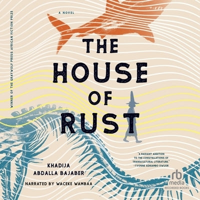 The House of Rust by Bajaber, Khadija Abdalla