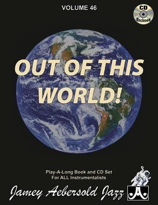 Jamey Aebersold Jazz -- Out of This World, Vol 46: Book & Online Audio by Aebersold, Jamey