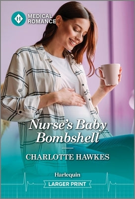 Nurse's Baby Bombshell by Hawkes, Charlotte