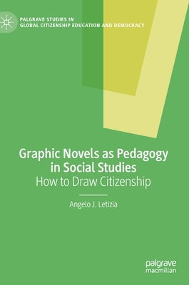 Graphic Novels as Pedagogy in Social Studies: How to Draw Citizenship by Letizia, Angelo J.