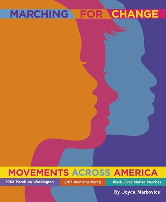 Marching for Change: Movements Across America by Markovics, Joyce