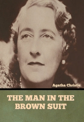 The Man in the Brown Suit by Christie, Agatha