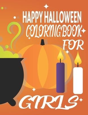 Happy Halloween Coloring Book for Girls: Happy Halloween Coloring Gift Book for Girls by Coloring Books