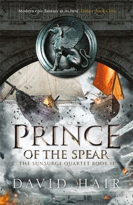 Prince of the Spear: The Sunsurge Quartet Book 2 by Hair, David