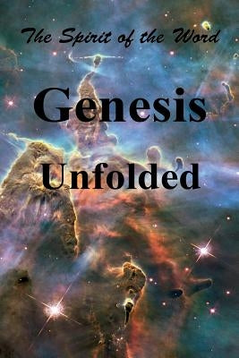 Genesis Unfolded: The Spirit of the Word by Vedder, Mark