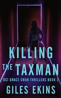 Killing The Taxman by Ekins, Giles