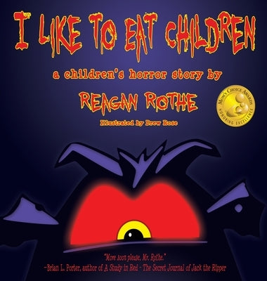 I Like to Eat Children: A Children's Horror Story by Rothe, Reagan