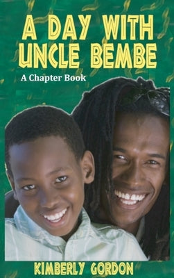 A Day with Uncle Bembe by Gordon, Kimberly J.