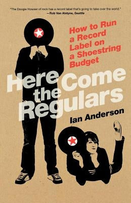 Here Come the Regulars by Anderson, Ian