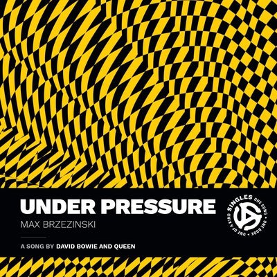 Under Pressure: A Song by David Bowie and Queen by Brzezinski, Max