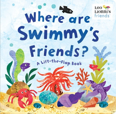 Where Are Swimmy's Friends?: A Lift-The-Flap Book by Lionni, Leo