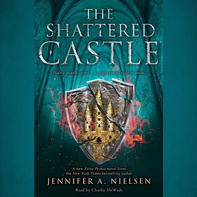 The Shattered Castle (the Ascendance Series, Book 5) by Nielsen, Jennifer A.