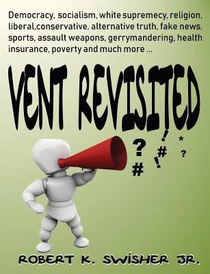 Vent Revisited: the second ever reader participation book by Swisher, Robert K., Jr.