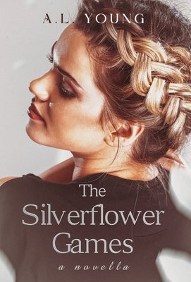 The Silverflower Games: A Novella by Young, A. L.